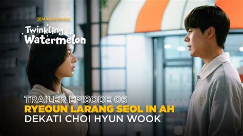 Twinkling Watermelon Trailer Episode 6 Ryeo Un Seol In Ah Choi