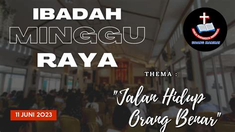 Ibadah Minggu Raya 11 Juni 2023 Youtube