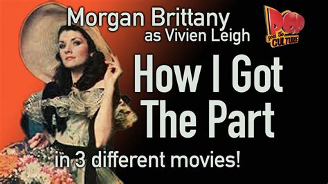 Morgan Brittany How I Got The Part As Vivien Leigh Youtube