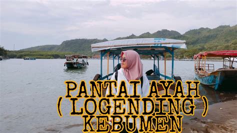 Pantai Ayah Pantai Logending Kebumen Keren Ida Kuy Youtube