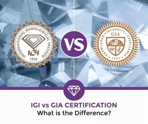 Igi Vs Gia Certification — What Is The Difference ™