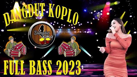 Dangdut Koplo Terbaru Full Bass Lagu Koplo Terbaru