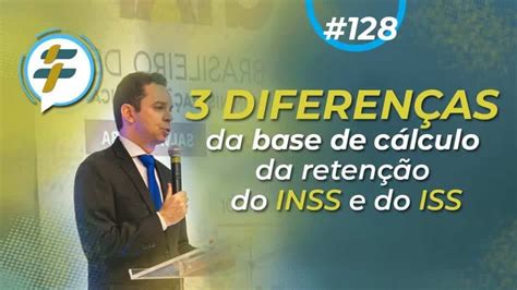 Diferencas Na Base De Calculo Da Retencao Do Inss E Do Iss Foco