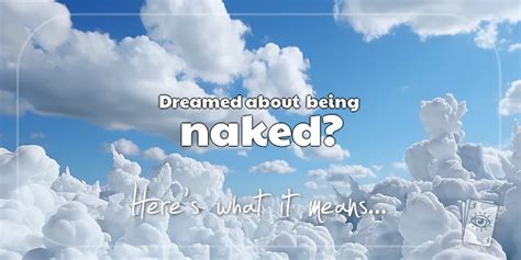 The Meaning Of Dreams About Being Naked Dream Meanings 3 Of Dreams