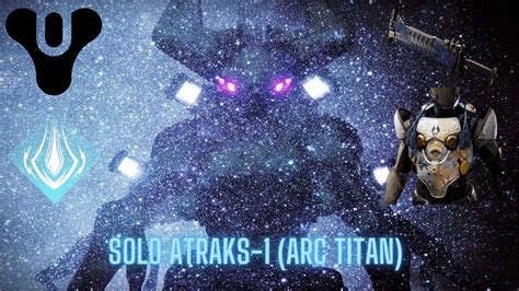 Destiny 2 Solo Atraks 1 Arc Titan YouTube