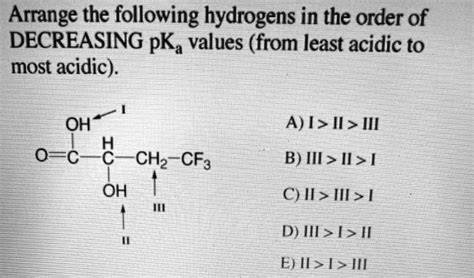 SOLVED Arrange The Following Hydrogens In The Order Of DECREASING PKa