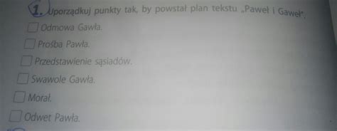 Uporzadkuj Pytania Tak By Powsta Plan Tekstu Pawel I Gawel Brainly Pl