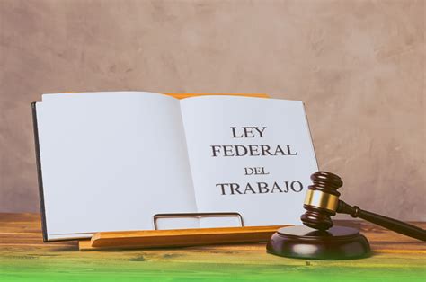 Ley Federal Del Trabajo Leyes Libro Abierto RH PAE News