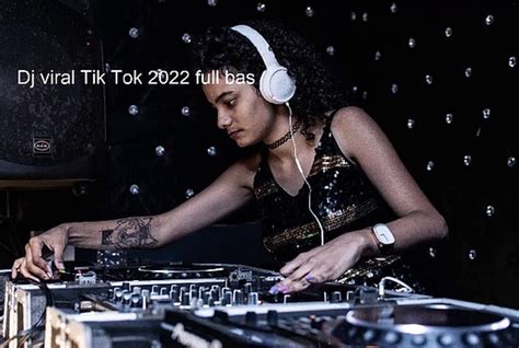 Dj Viral Tik Tok Video Dailymotion