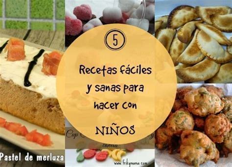 5 Recetas Fáciles Y Sanas Para Hacer Con Niños Frikymama