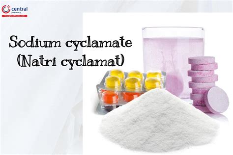 Sodium Cyclamate Natri cyclamat Chất tạo ngọt tổng hợp trong thực phẩm