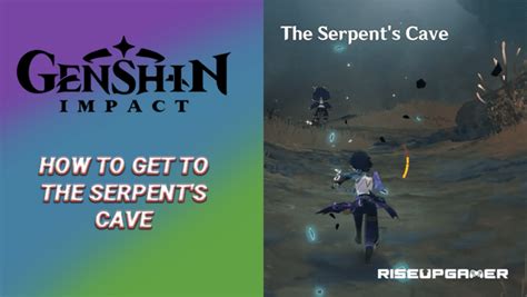 Genshin Impact How To Get To The Serpent S Cave