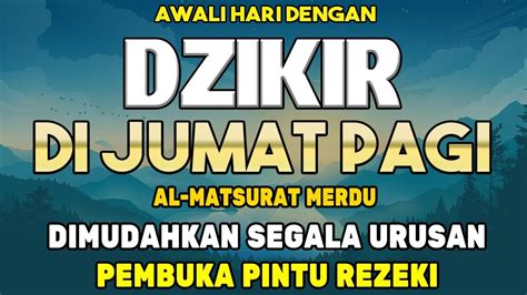 DZIKIR PAGI MUSTAJAB Di HARI JUMAT Dzikir Sangat Mustajab Pembuka