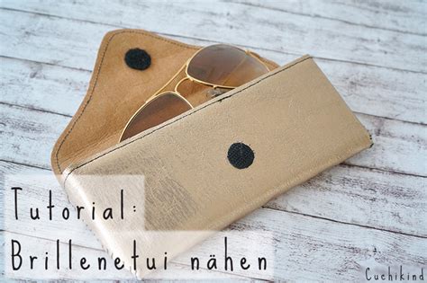 Tutorial Brillenetui nähen Cuchikind