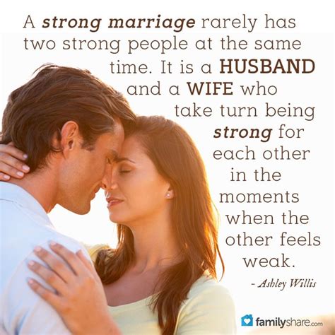 A Strong Marriage Rarely Has Two Strong People At The Same Time It Is A Husband And A Wife Who