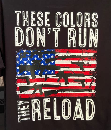 2nd Amendment These Colors Dont Run” T Shirt 2nd Amendment Shirts