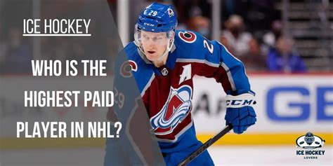 Who is the Highest Paid Player in NHL? [The Year 2022-23] - Ice Hockey ...