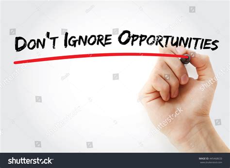 Hand Writing Dont Ignore Opportunities Marker Stock Photo 445468633 ...