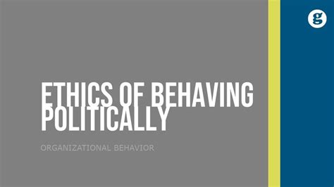 The Ethics Of Behaving Politically Youtube