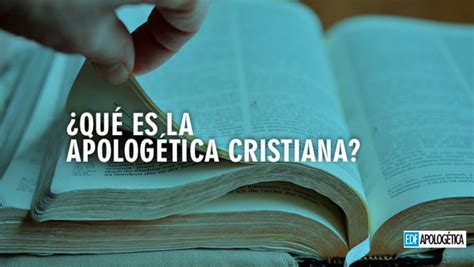 Qu Es La Apolog Tica Cristiana Edf Apolog Tica Cristiana