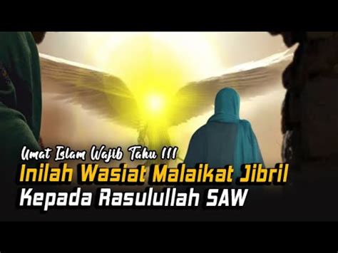 Wajib Tahu Wasiat Malaikat Jibril Kepada Nabi Muhammad Saw Sebagai