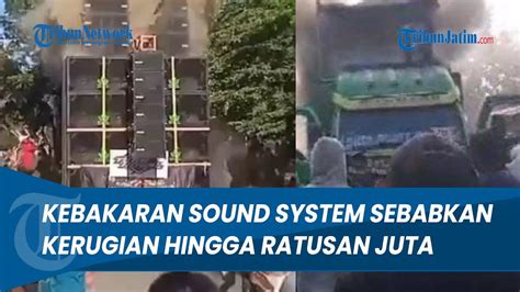 Detik Detik Sound System Alami Kebakaran Sebabkan Kerugian Hingga