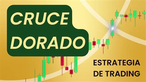 Estrategia De Swing Trading Cruce Dorado Con Medias M Viles Youtube