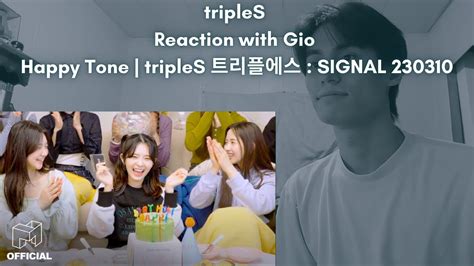 tripleS Reaction with Gio Happy Tone tripleS 트리플에스 SIGNAL 230310