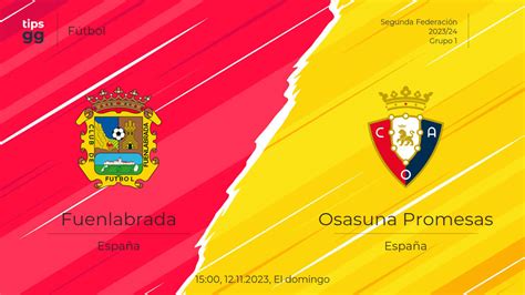 Fuenlabrada Vs CA Osasuna Promesas El 12 11 2023 Predicciones Del