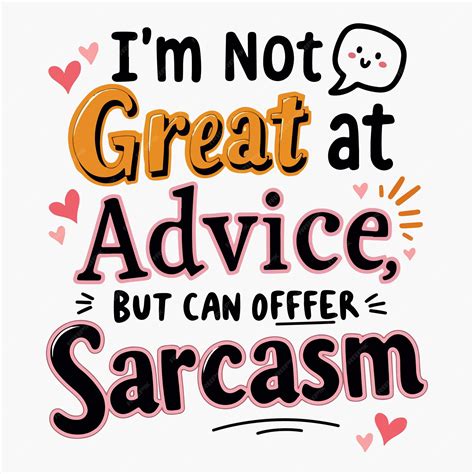 A tshirt design that says im not great at advice but cam offer sarcasm