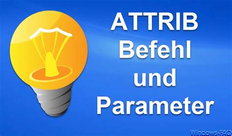 Attrib Befehl Und Parameter Windows Faq