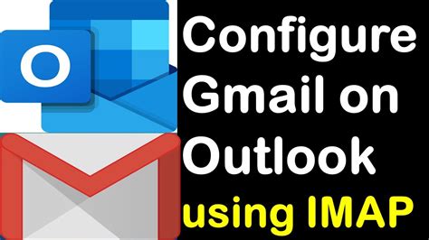 Configure Gmail Using Imap On Outlook How To Add Gmail In Outlook