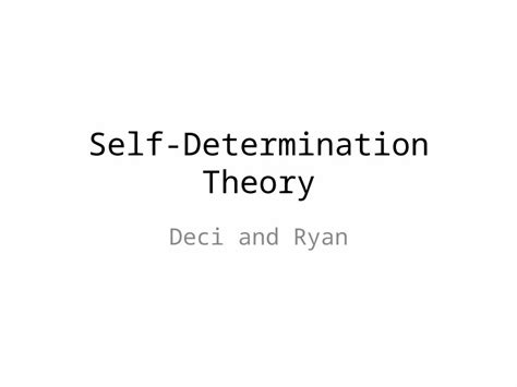 (PPTX) Self-Determination Theory Deci and Ryan. Intrinsic and Extrinsic Motivation SDT looks at ...