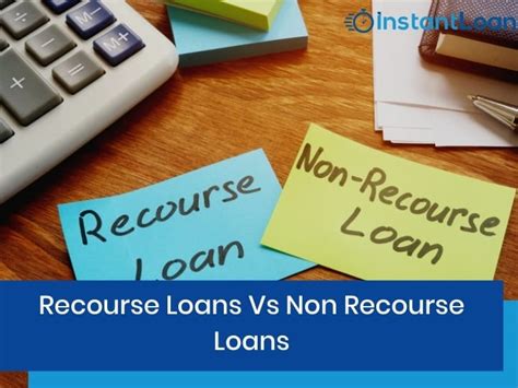 Recourse Loans Vs Non Recourse Loans Instant Loan