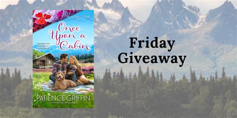 Friday Giveaway Once Upon A Cabin By Patience Griffin EBookObsessed