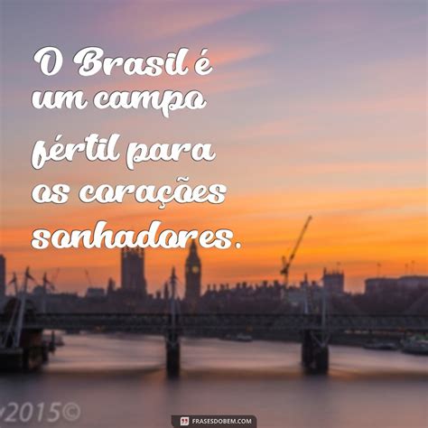 Frases Com A Palavra Brasil - Descubra as Melhores Frases Brasileiras que Inspiram e Encantam ...