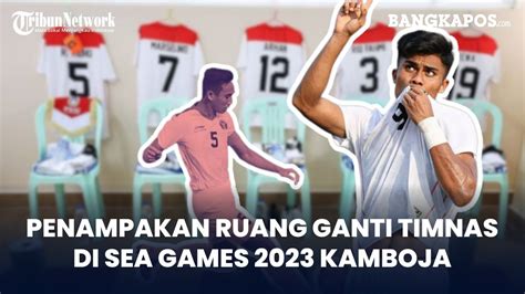 Viral Penampakan Ruang Ganti Timnas Di Sea Games Kamboja Pakai