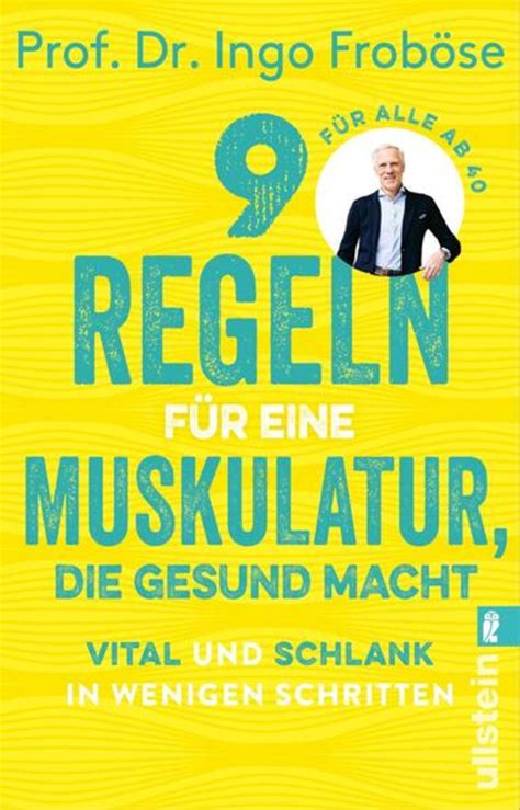 9 Regeln für eine Muskulatur gesund macht von Ingo Froböse