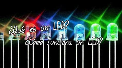 El Led ¿cómo Funciona Un Led¿qué Es Un Led Youtube