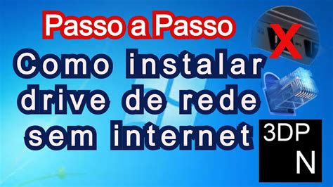 Como Instalar Drive De Rede Sem Internet Passo A Passo Gr Tis Dp