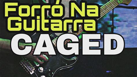 Forr Na Guitarra Caged Guitarra Loocarlos Guitarworld