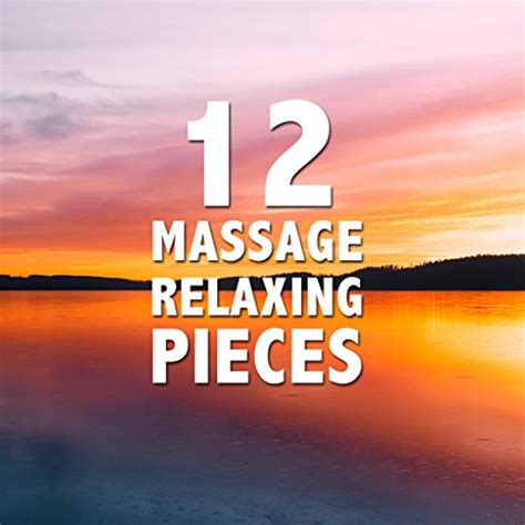 12 Massage Relaxing Pieces By Massage Tribe Relaxing Spa Music Zen On