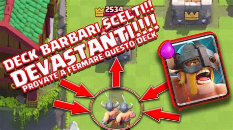 Deck Barbari Scelti Devastanti Clash Royale Youtube