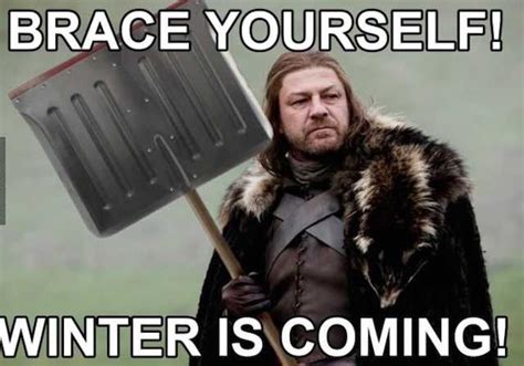 Winter Is Coming Meme Discover More Interesting Brace Game Of Thrones