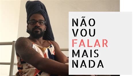 NÃO VOU FALAR MAIS NADA YouTube