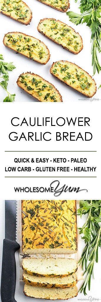 Cauliflower Bread Recipe With Garlic Herbs Low Carb Garlic Bread