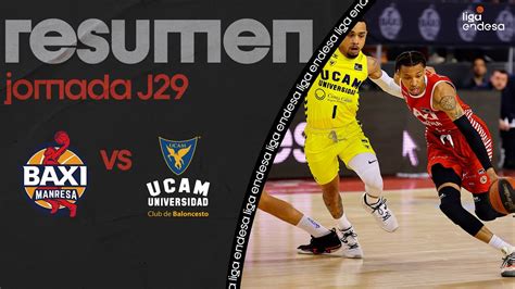 Baxi Manresa Ucam Murcia Resumen Liga Endesa Youtube