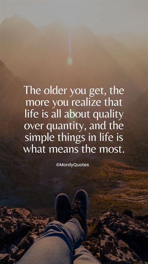 The More You Get Older Quotes Luci Simona