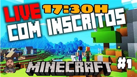 MINECRAFT AO VIVO JOGANDO INSCRITOS LIVE MINECRAFT SURVIVAL 1