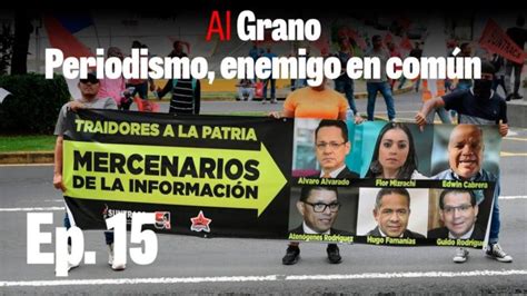 Periodistas Mercenarios Contrarios Al Pueblo Y Sus Organizaciones Populares Y Democráticas El